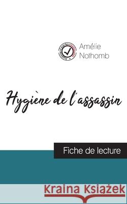 Hygiène de l'assassin de Amélie Nothomb (fiche de lecture et analyse complète de l'oeuvre) Nothomb, Amélie 9782759301041