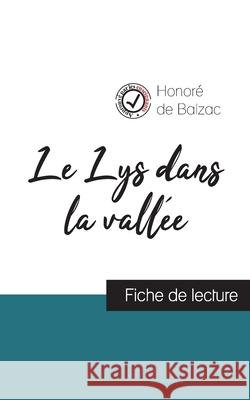 Le Lys dans la vallée de Balzac (fiche de lecture et analyse complète de l'oeuvre) Balzac, Honoré de 9782759303410 Comprendre La Litterature