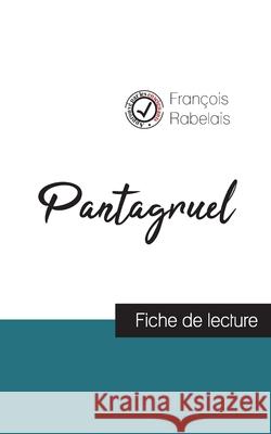 Pantagruel de Rabelais (fiche de lecture et analyse complète de l'oeuvre) Rabelais, François 9782759303496
