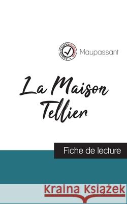 La Maison Tellier de Maupassant (fiche de lecture et analyse complète de l'oeuvre) Guy De Maupassant 9782759303922 Comprendre La Litterature