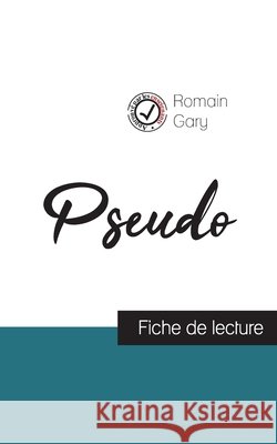 Pseudo de Romain Gary (fiche de lecture et analyse complète de l'oeuvre) Romain Gary 9782759304035 Comprendre La Litterature