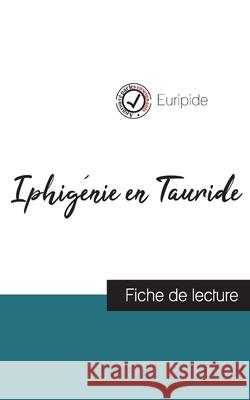 Iphigénie en Tauride de Euripide (fiche de lecture et analyse complète de l'oeuvre) Euripide 9782759304868