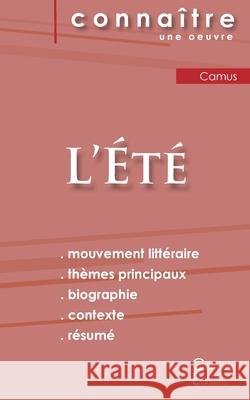 Fiche de lecture L'Été de Albert Camus (Analyse littéraire de référence et résumé complet) Albert Camus 9782759304974