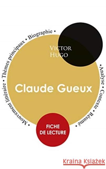 Fiche de lecture Claude Gueux (Étude intégrale) Victor Hugo 9782759306084 Paideia Education