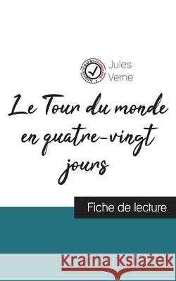 Le Tour du monde en quatre-vingt jours de Jules Verne (fiche de lecture et analyse complète de l'oeuvre) Jules Verne 9782759306244