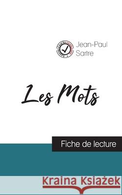 Les Mots de Jean-Paul Sartre (fiche de lecture et analyse complète de l'oeuvre) Jean-Paul Sartre 9782759306312 Comprendre La Litterature