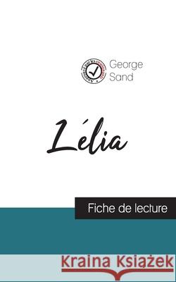 Lélia de George Sand (fiche de lecture et analyse complète de l'oeuvre) Sand, George 9782759306329