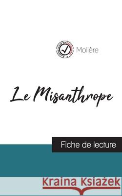 Le Misanthrope de Molière (fiche de lecture et analyse complète de l'oeuvre) Molière 9782759307302