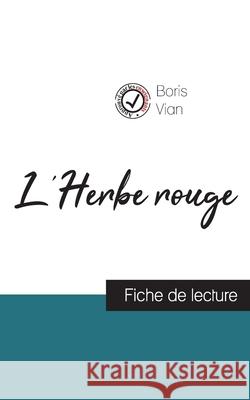 L'Herbe rouge de Boris Vian (fiche de lecture et analyse complète de l'oeuvre) Boris Vian 9782759307364 Comprendre La Litterature