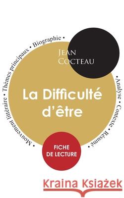 Fiche de lecture La Difficulté d'être (Étude intégrale) Jean Cocteau 9782759307548 Paideia Education