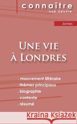 Fiche de lecture Une vie à Londres de Henry James (analyse littéraire de référence et résumé complet) Henry James 9782759307586 Les Editions Du Cenacle