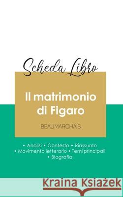 Scheda libro Il matrimonio di Figaro di Beaumarchais (analisi letteraria di riferimento e riassunto completo) Beaumarchais 9782759307944