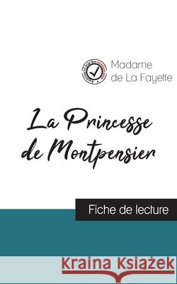 La Princesse de Montpensier de Madame de La Fayette (fiche de lecture et analyse complète de l'oeuvre) Madame de la Fayette 9782759308163 Comprendre La Litterature