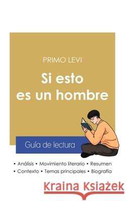 Guía de lectura Si esto es un hombre de Primo Levi (análisis literario de referencia y resumen completo) Levi, Primo 9782759309559