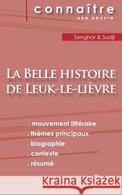 Fiche de lecture La Belle histoire de Leuk-le-lièvre de Léopold Sédar Senghor (analyse littéraire de référence et résumé complet) Léopold Sédar Senghor 9782759310616