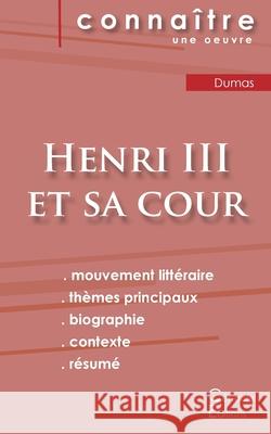 Fiche de lecture Henri III et sa cour de Alexandre Dumas (analyse littéraire de référence et résumé complet) Alexandre Dumas 9782759310647