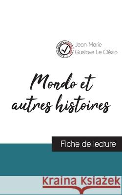 Mondo et autres histoires de Le Clézio (fiche de lecture et analyse complète de l'oeuvre) Jean-Marie Gustave Le Clézio 9782759310685