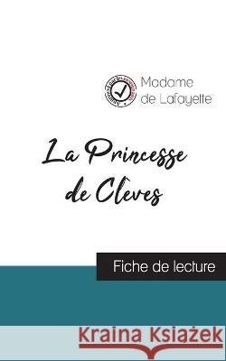 La Princesse de Clèves de Madame de La Fayette (fiche de lecture et analyse complète de l'oeuvre) Madame de la Fayette 9782759310746