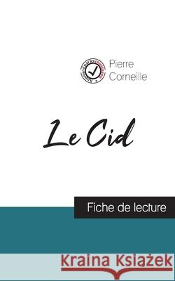 Le Cid de Corneille (fiche de lecture et analyse complète de l'oeuvre) Corneille, Pierre 9782759310821