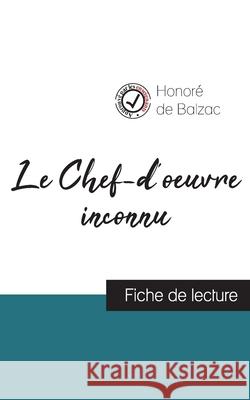 Le Chef-d'oeuvre inconnu de Balzac (fiche de lecture et analyse complète de l'oeuvre) Honoré de Balzac 9782759311002