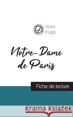 Notre-Dame de Paris de Victor Hugo (fiche de lecture et analyse complète de l'oeuvre) Hugo, Victor 9782759312085 Comprendre La Litterature