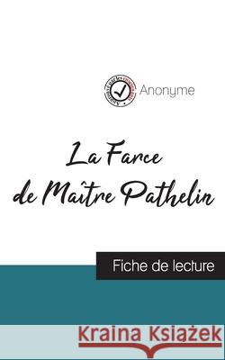 La Farce de Maître Pathelin (fiche de lecture et analyse complète de l'oeuvre) Anonyme 9782759312351