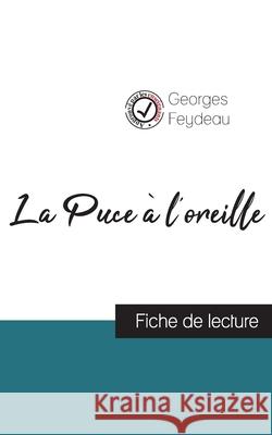 La Puce à l'oreille de Georges Feydeau (fiche de lecture et analyse complète de l'oeuvre) Feydeau, Georges 9782759312375
