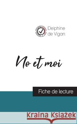 No et moi de Delphine de Vigan (fiche de lecture et analyse complète de l'oeuvre) Vigan, Delphine De 9782759312436