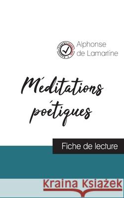 Méditations poétiques de Lamartine (fiche de lecture et analyse complète de l'oeuvre) Lamartine, Alphonse De 9782759312535