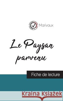 Le Paysan parvenu de Marivaux (fiche de lecture et analyse complète de l'oeuvre) Marivaux 9782759312559