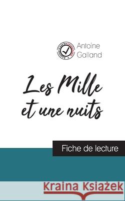 Les Mille et une Nuits (fiche de lecture et analyse complète de l'oeuvre) Antoine Galland 9782759313150 Comprendre La Litterature