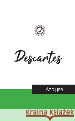 Descartes (étude et analyse complète de sa pensée) Descartes 9782759314232