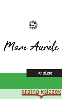 Marc Aurèle (étude et analyse complète de sa pensée) Marc Aurèle 9782759314379 Comprendre La Philosophie