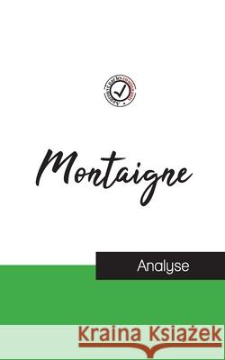 Montaigne (étude et analyse complète de sa pensée) Montaigne 9782759314393