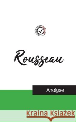 Jean-Jacques Rousseau (étude et analyse complète de sa pensée) Jean-Jacques Rousseau 9782759314430 Comprendre La Philosophie