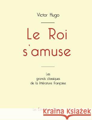 Le Roi s'amuse de Victor Hugo (édition grand format) Victor Hugo 9782759315116