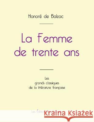 La Femme de trente ans de Balzac (édition grand format) Honoré de Balzac 9782759315147