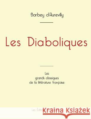 Les Diaboliques de Barbey d'Aurevilly (édition grand format) Juless Barbey D'Aurevilly 9782759315451 Les Editions Du Cenacle