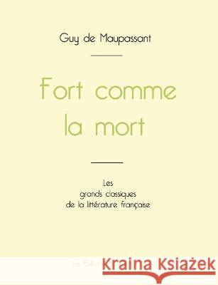 Fort comme la mort de Maupassant (édition grand format) Guy de Maupassant 9782759315550 Les Editions Du Cenacle