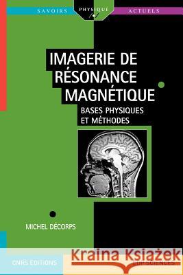 Imagerie de Resonance Magnetique Michel D 9782759800001 EDP Sciences