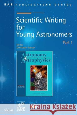 Scientific Writing for Young Astronomers: Part 1 Sterken, Christiaan 9782759805068