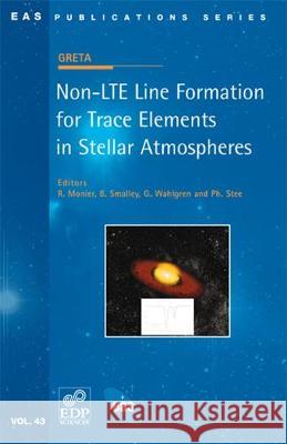 Non-Lte Line Formation for Trace Elements in Stellar Atmospheres Richard Monier Barry Smalley Wahlgren Glenn 9782759805884