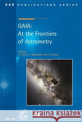 Gaia: At the Frontiers of Astrometry Catherine Turon Fr 9782759806089 EDP Sciences