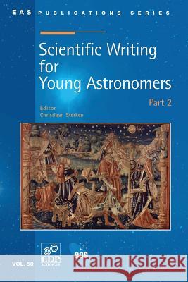 Scientific Writing for Young Astronomers: Part 2 Sterken, Christiaan 9782759806393