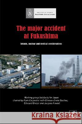 The Major Accident at Fukushima  Beaulieu  9782759807550 EDP Sciences