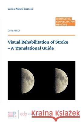 Visual Rehabilitation of Stroke - A Translational Guide Carlo Aleci 9782759834938 EDP Sciences