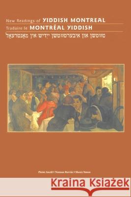 New Readings of Yiddish Montreal - Traduire Le Montréal Yiddish Anctil, Pierre 9782760306318 University of Ottawa Press