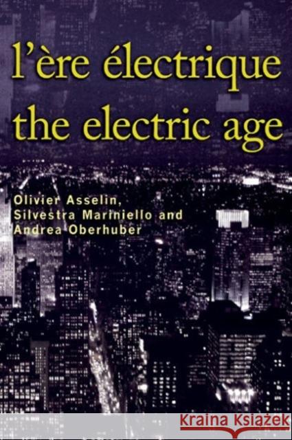 L'Ère Électrique - The Electric Age Asselin, Olivier 9782760307049 0