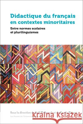 Didactique Du Français En Contextes Minoritaires Thibeault, Joël 9782760331938