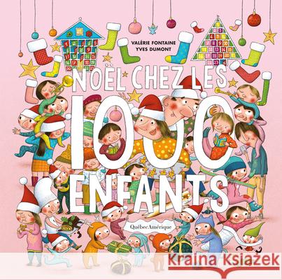 No?l Chez Les 1000 Enfants Val?rie Fontaine Yves Dumont 9782764447901